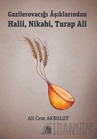 Gazilerovacığı Aşıklarından Halil, Nikabi, Turap Ali