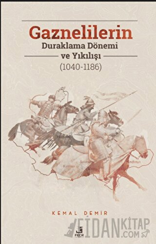 Gaznelilerin Duraklama Dönemi ve Yıkılışı (1040-1186)