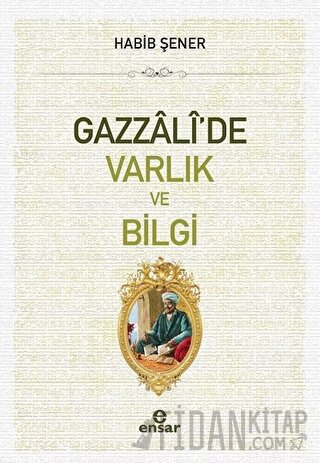 Gazzali'de Varlık ve Bilgi