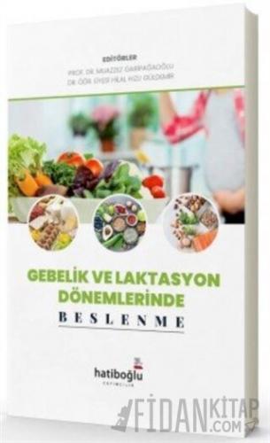 Gebelik ve Laktasyon Dönemlerinde Beslenme