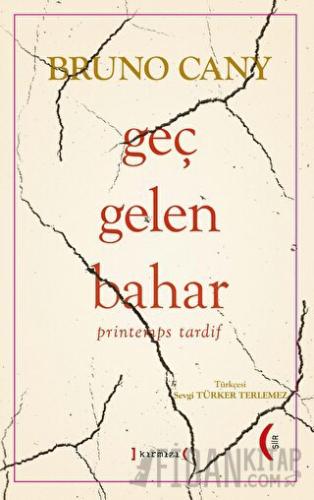 Geç Gelen Bahar - printemps tardif (Ciltli)