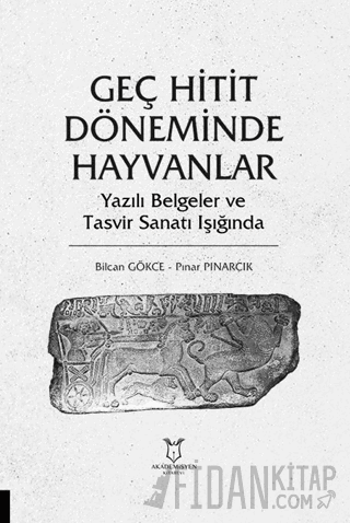 Geç Hitit Döneminde Hayvanlar - Yazılı Belgeler ve Tasvir Sanatı Işığında