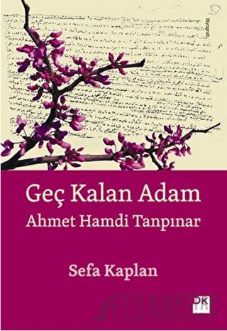 Geç Kalan Adam - Ahmet Hamdi Tanpınar Sefa Kaplan