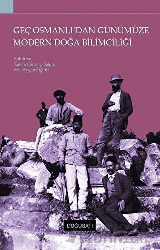 Geç Osmanlı'dan Günümüze Modern Doğa Bilimciliği Kolektif