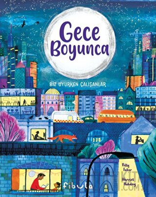 Gece Boyunca - Biz Uyurken Çalışanlar (Ciltli)
