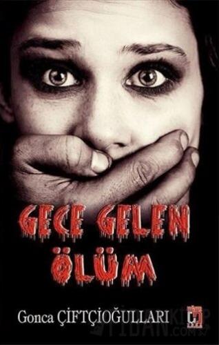 Gece Gelen Ölüm Gonca Çiftçioğulları