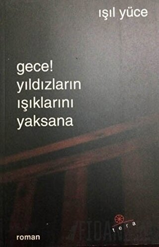 Gece Yıldızlarının Işıklarını Yaksana Işıl Yüce