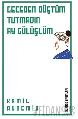 Geceden Düştüm Tutmadın Ay Gülüşlüm