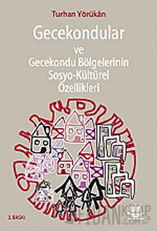 Gecekondular ve Gecekondu Bölgelerinin Sosyo-Kültürel Özellikleri