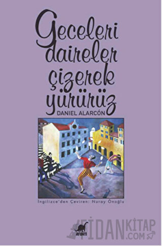 Geceleri Daireler Çizerek Yürürüz