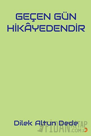 Geçen Gün Hikayedendir