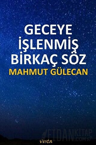 Geceye İşlenmiş Birkaç Söz