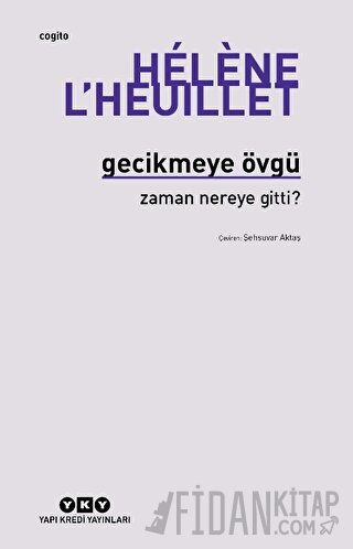 Gecikmeye Övgü - Zaman Nereye Gitti?
