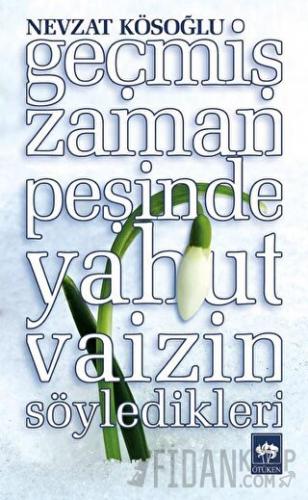 Geçmiş Zaman Peşinde Yahut Vaizin Söyledikleri