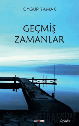 Geçmiş Zamanlar Oygur Yamak