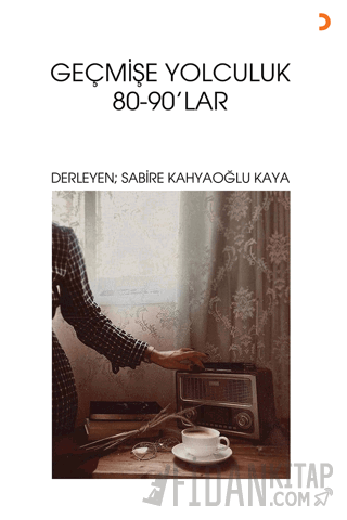 Geçmişe Yolculuk 80-90’Lar