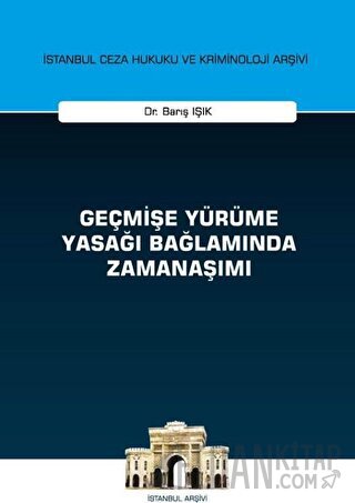Geçmişe Yürüme Yasağı Bağlamında Zamanaşımı