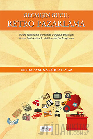 Geçmişin Gücü: Retro Pazarlama