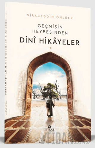 Geçmişin Heybesinden Dini Hikayeler 1. Cilt