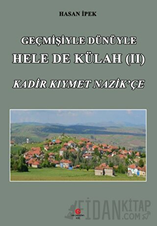 Geçmişiyle Dünüyle Hele De Külah 2