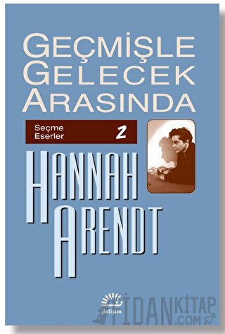 Geçmişle Gelecek Arasında: Seçme Eserler 2