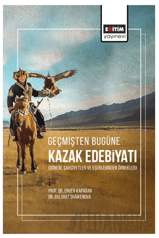 Geçmişten Bugüne Kazak Edebiyatı Enver Kapağan
