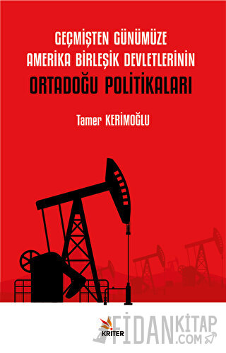 Geçmişten Günümüze Amerika Birleşik Devletlerinin Ortadoğu Politikaları