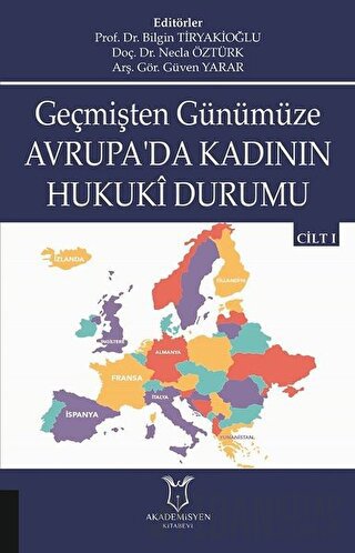 Geçmişten Günümüze Avrupa'da Kadının Hukuki Durumu Cilt 1
