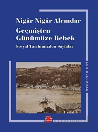 Geçmişten Günümüze Bebek