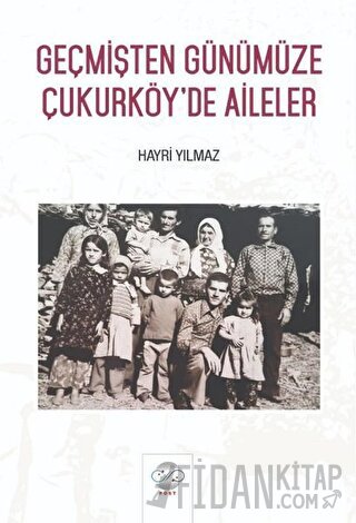 Geçmişten Günümüze Çukurköy’de Aileler