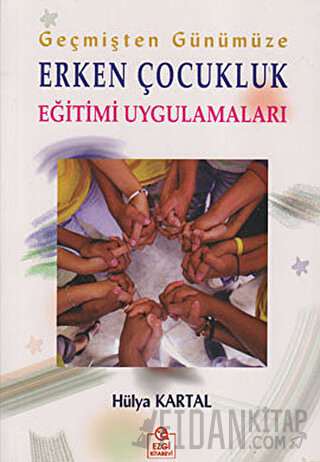 Geçmişten Günümüze Erken Çocukluk Eğitimi Uygulamaları
