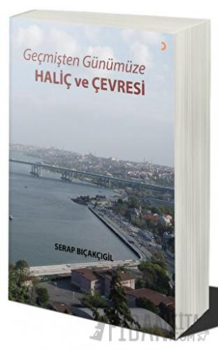 Geçmişten Günümüze - Haliç ve Çevresi