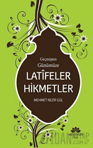 Geçmişten Günümüze Latifeler Hikmetler