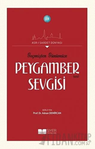 Geçmişten Günümüze Peygamber Sevgisi