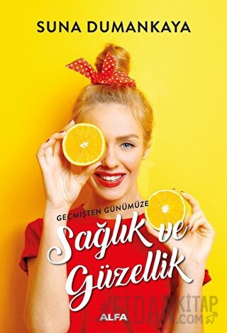 Geçmişten Günümüze Sağlık ve Güzellik