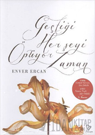 Geçtiği Her Şeyi Öpüyor Zaman Enver Ercan