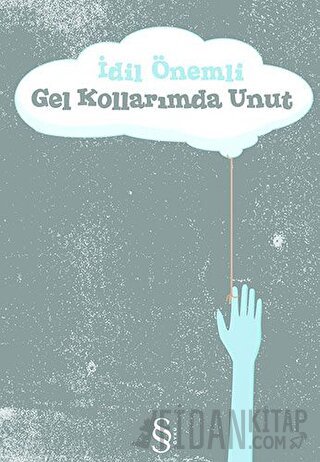 Gel Kollarımda Unut