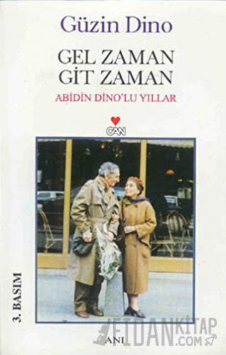 Gel Zaman Git Zaman Abidin Dino’lu Yıllar Güzin Dino