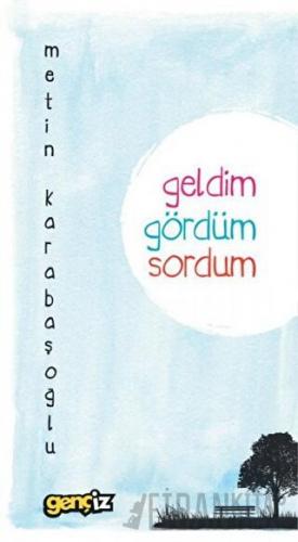 Geldim Gördüm Sordum