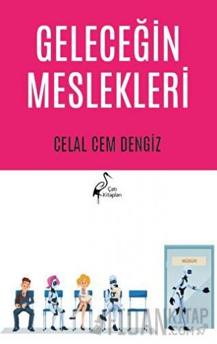 Geleceğin Meslekleri Celal Cem Dengiz