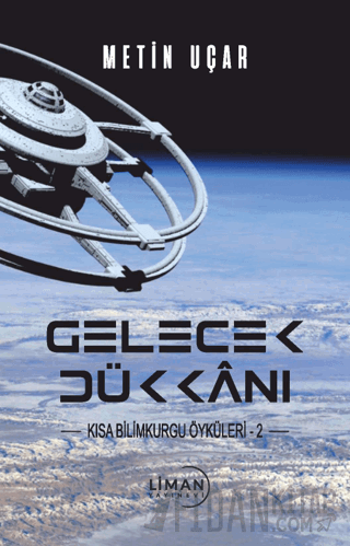 Gelecek Dükkanı Kısa Bilim Kurgu Öyküleri -2-