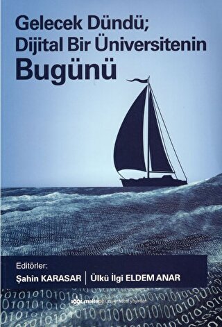 Gelecek Dündü; Dijital Bir Üniversitenin Dünü Bugünü
