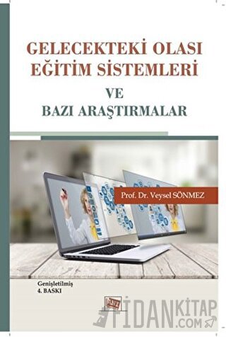 Gelecekteki Olası Eğitim Sistemleri ve Bazı Araştırmalar