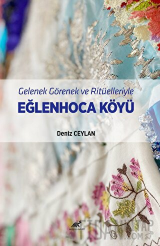 Gelenek Görenek ve Ritüelleriyle Eğlenhoca Köyü