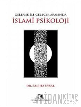 Gelenek ile Gelecek Arasında İslami Psikoloji