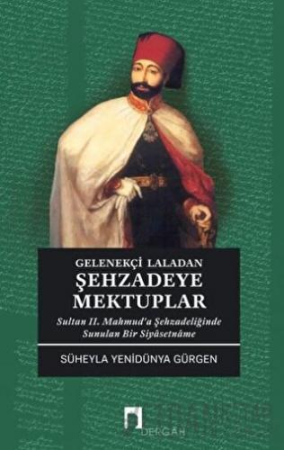 Gelenekçi Laladan Şehzadeye Mektuplar