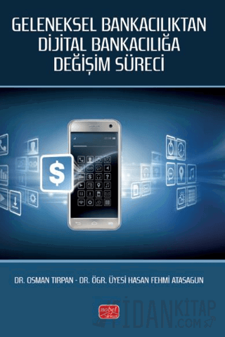 Geleneksel Bankacılıktan Dijital Bankacılığa Değişim Süreci