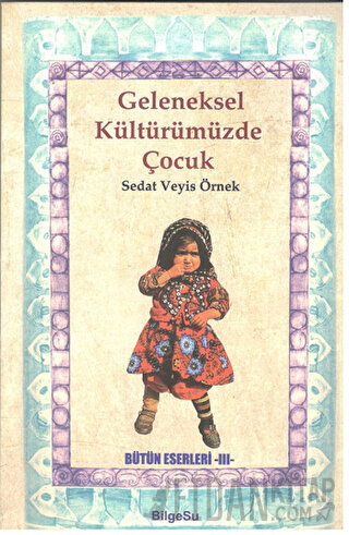 Geleneksel Kültürümüzde Çocuk