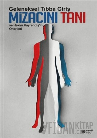 Geleneksel Tıbba Giriş Mizacını Tanı ve Hekim Hayrendiş'in Önerileri