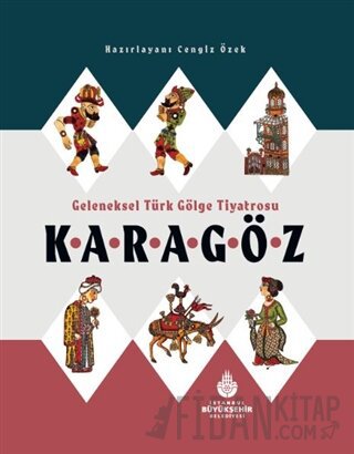 Geleneksel Türk Gölge Tiyatrosu Karagöz (Ciltli)